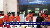 Kirim & Undang Korban untuk Klik 'Link' Palsu Kiriman Paket, Modus Penipuan Ini Kuras Rp 12 Miliar!