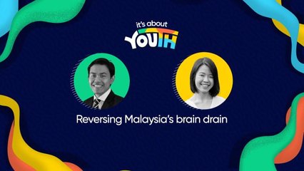 It's About YOUth: Reversing Malaysia’s brain drain