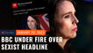 BBC under fire over now-corrected ‘sexist’ Jacinda Ardern headline