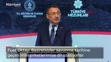 Fuat Oktay: Basiretsizler savunma tarihine geçen milli şirketlerimize dil uzatıyorlar