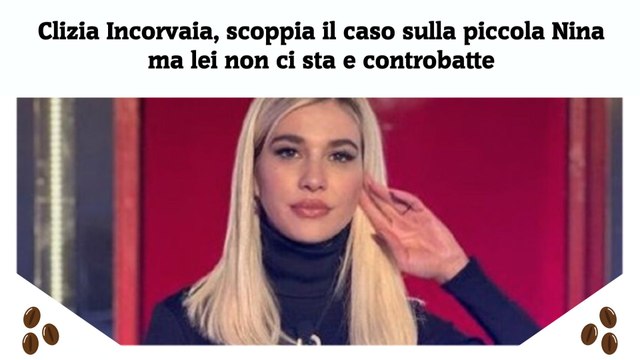 Clizia Incorvaia, scoppia il caso sulla piccola Nina ma lei non ci sta e controbatte