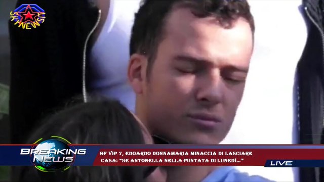 Gf Vip 7, Edoardo Donnamaria minaccia di lasciare Casa: “Se Antonella nella puntata di lunedì…”
