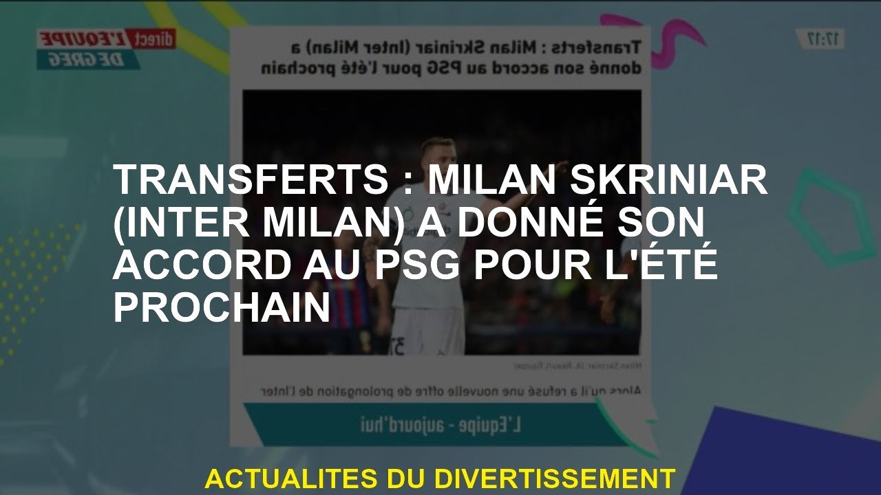 Transferts: Milan Skriniar  a accepté le PSG pour l'été prochain