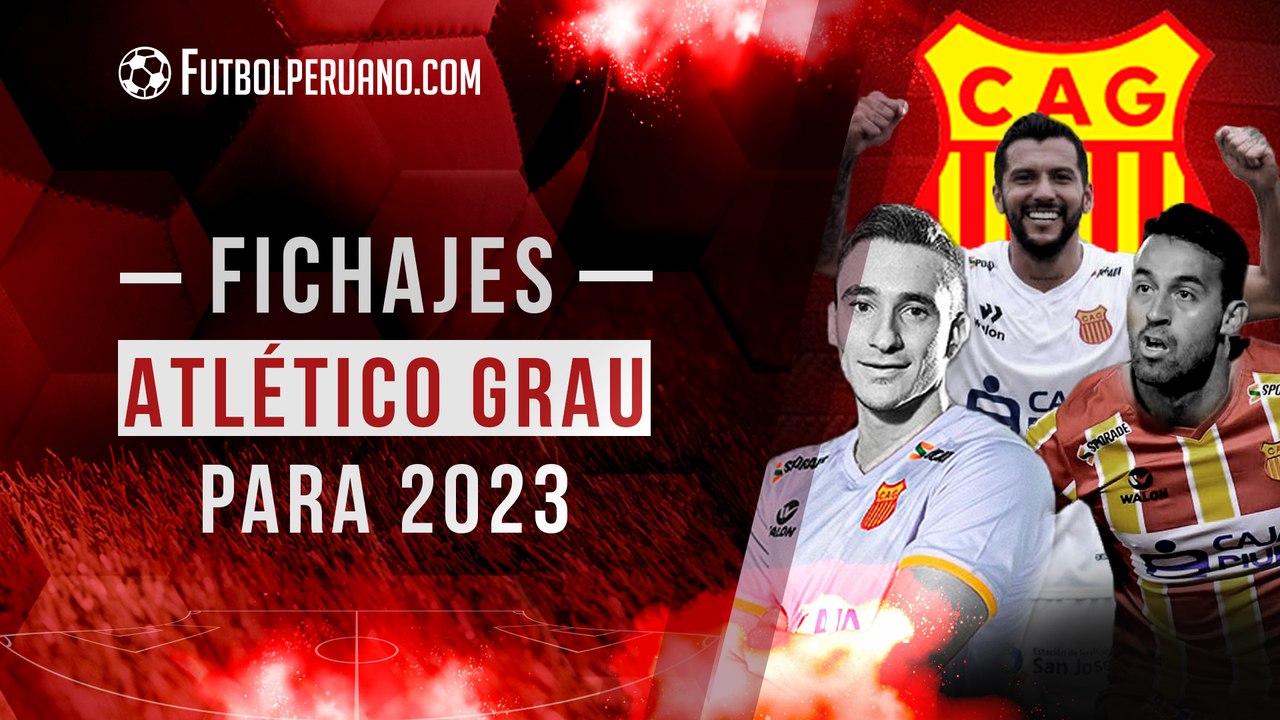 Conoce los fichajes de Atlético Grau para el 2023