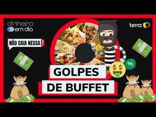 Golpe do buffet: o que você precisa saber
