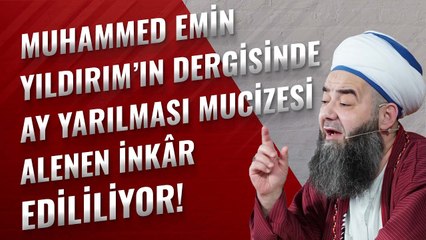 Muhammed Emin Yıldırım’ın Dergisinde Ay Yarılması Mûcizesi Alenen İnkâr Ediliyor!