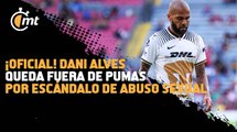 Dani Alves queda fuera de Pumas