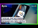 iOS 16: confira dicas para deixar seu iPhone do seu jeito