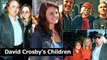 David Crosby have six children - Everything about the Folk-rock legend David Crosby relationships