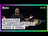 Busca por planetas habitáveis como a Terra movimenta a ciência