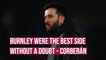 Burnley were better than us without any doubt - Carlos Corberán