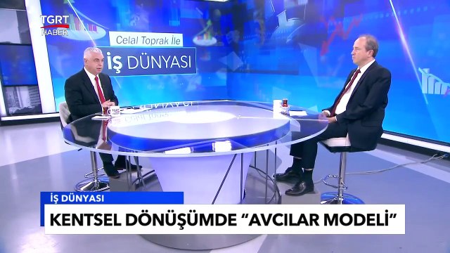 Kentsel Dönüşümde Avcılar Modeli - Celal Toprak ile İş Dünyası - TGRT Haber