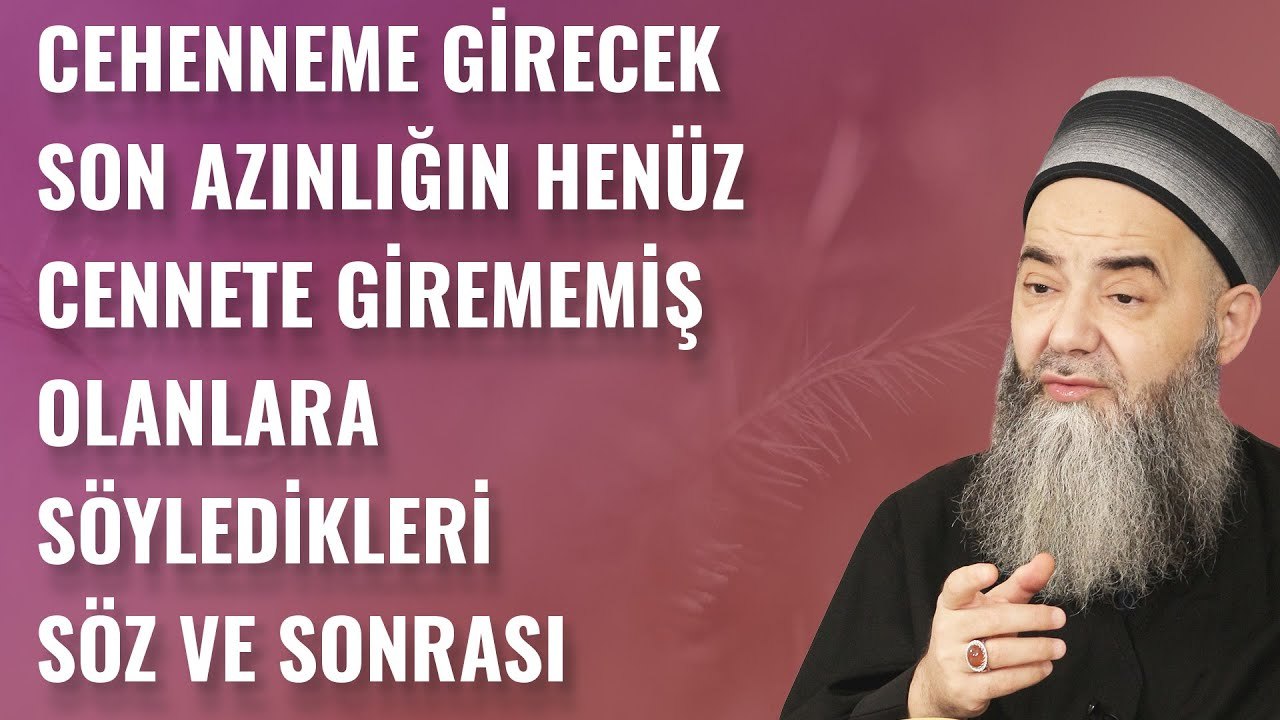 Cehenneme Girecek Son Azınlığın Henüz Cennete Girememiş Olanlara Söyledikleri Söz ve Sonrası