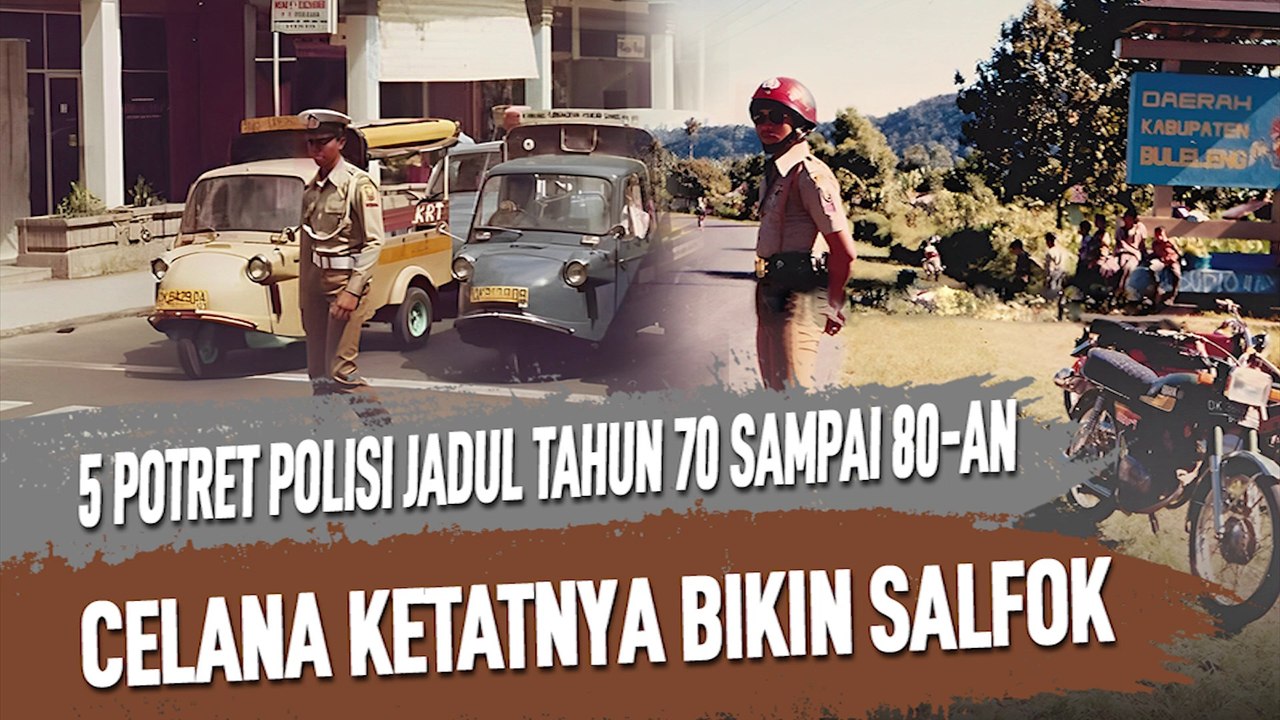 5 POTRET POLISI JADUL TAHUN 70 SAMPAI 80-AN, CELANA KETATNYA BIKIN SALFOK!!!