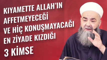 Kıyamette Allah'ın Affetmeyeceği ve Hiç Konuşmayacağı En Ziyade Kızdığı 3 Kimse