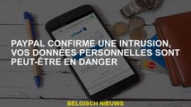 PayPal confirme une intrusion, vos données personnelles peuvent être en danger