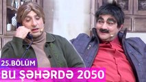 Bu Şəhərdə 2050 - 25.Bölüm