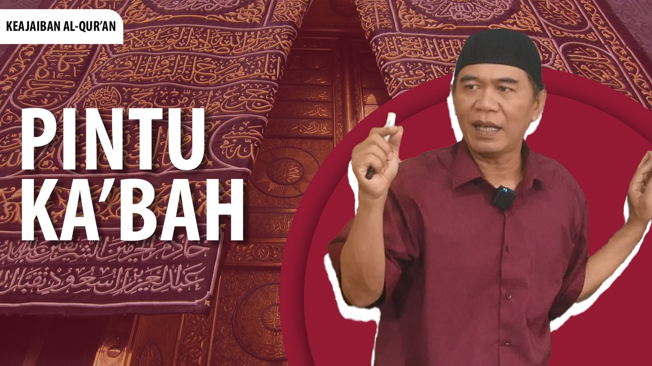 SIMBOL PINTU KA'BAH | KEAJAIBAN AL QURAN | EP18