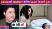 Sajid Khan's First Reaction On Rakhi Sawant's Mother, Says Vo Theek ...| Exclusive