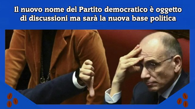 Il nuovo nome del Partito democratico è oggetto di discussioni ma sarà la nuova base politica