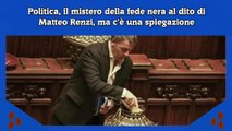Politica, il mistero della fede nera al dito di Matteo Renzi, ma c'è una spiegazione