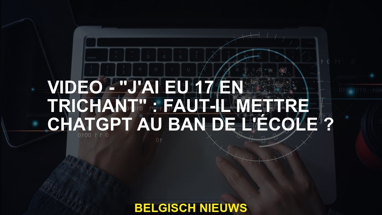 Vidéo - "J'en avais 17 pendant la triche": devrions-nous mettre Chatgpt à l'école?