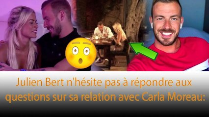 Julien Bert va et vient avec Carla Moreau après son divorce avec Kevin Guedj pendant un moment : ❗