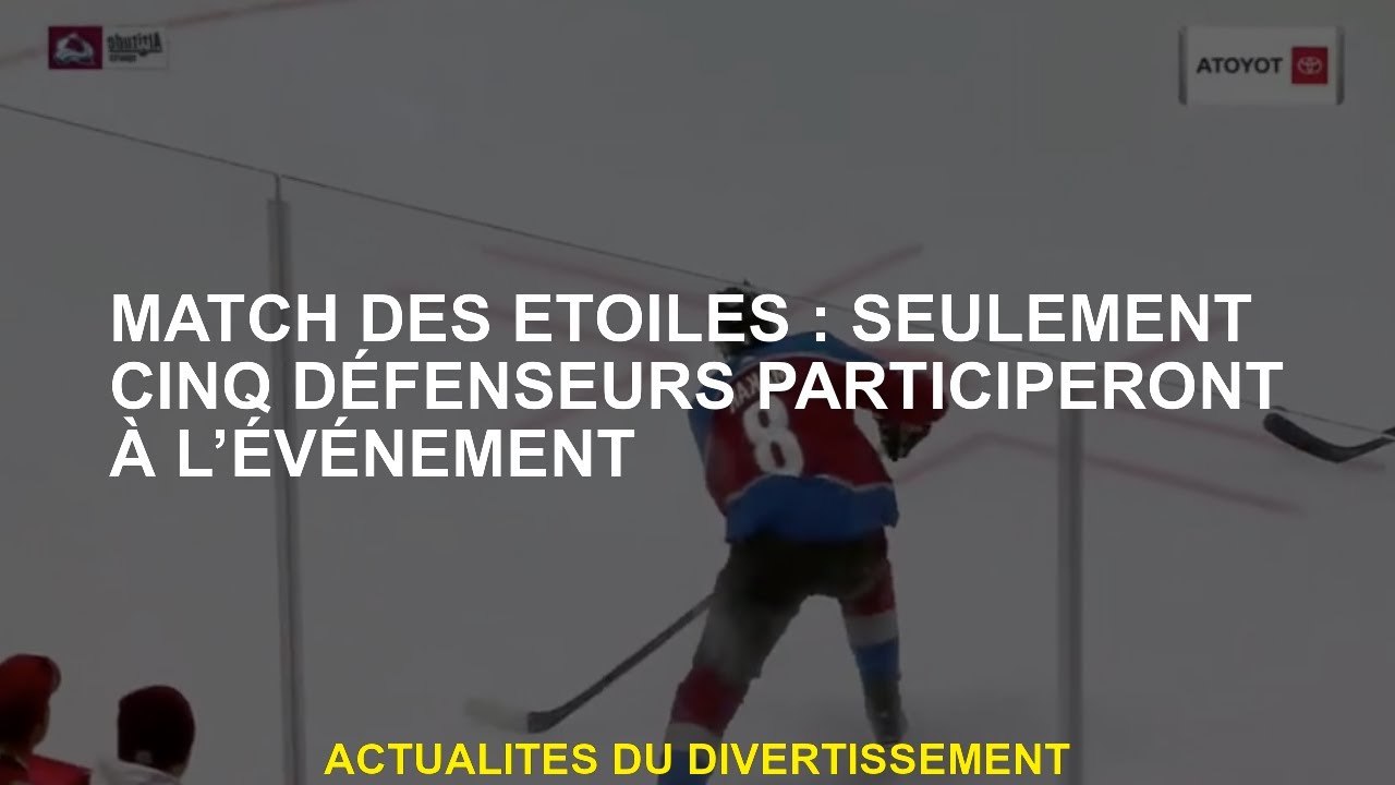 Match Star: seuls cinq défenseurs participeront à l'événement