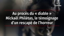 Au procès du « diable » Mickaël Philétas, le témoignage d’un rescapé de l’horreur
