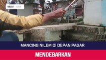 Mancing Nilem Di Depan Pagar Mendebarkan