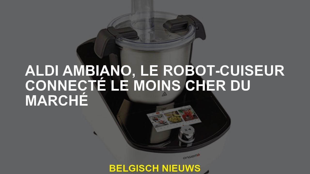 Aldi Ambiano, le robot connecté le moins cher sur le marché - Vidéo  Dailymotion