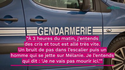 Féminicide de Mélanie : poignardé 35 fois, la ruse de son nouveau compagnon pour s'en sortir vivant