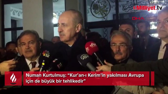 Numan Kurtulmuş: Kur’an-ı Kerim’in yakılması Avrupa için de büyük bir tehlikedir