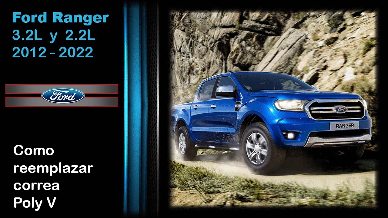 Ford Ranger 3.2 y 2.2 , como reemplazar correa Poly V