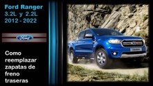 Ford Ranger 3.2 y 2.2 , como  reemplazar zapatas de frenos traseras