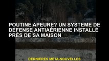Poutine effrayé? Un système de défense anti-aérien installé près de sa maison