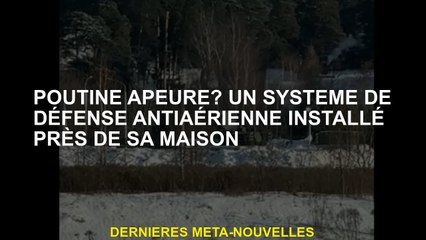 Poutine effrayé? Un système de défense anti-aérien installé près de sa maison