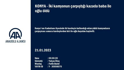 konyada-iki-kamyonun-carpistigi-kazada-baba-ile-oglu-oldu-263abd84.mp4