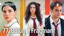 Kardeşlerim 77. Bölüm Fragmanı | 