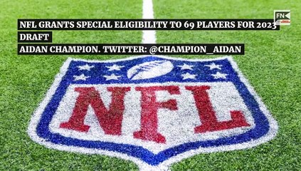 NFL Grants Special Eligibility to 69 Players For 2023 Draft