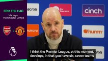 Premier League looking ever stronger - ten Hag