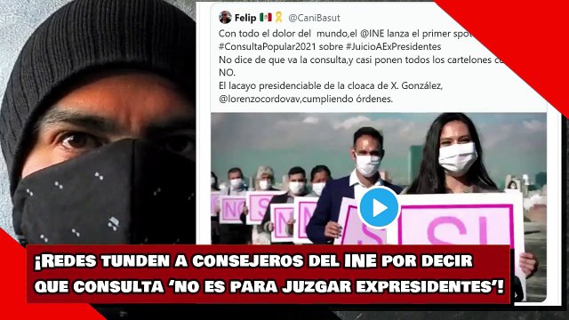 ¡Redes tunden a consejeros del INE por decir que consulta ‘no es para juzgar expresidentes’!