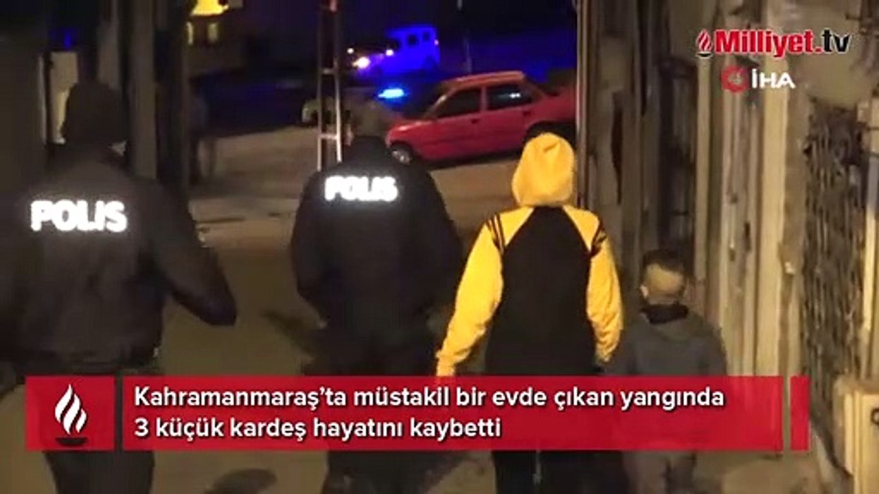 Kahramanmaraş'ta yangın faciası! 3 küçük kardeş hayatını kaybetti