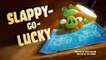 Angry Birds Toons - Se1 - Ep18 - Slappy-Go-Lucky HD Watch