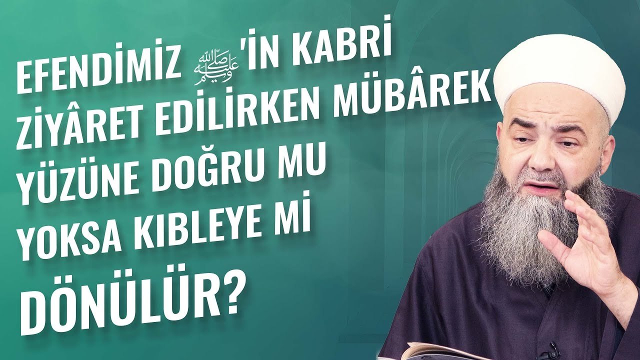 Efendimiz ﷺ'in Kabri Ziyâret Edilirken Mübârek Yüzüne Doğru mu Yoksa Kıbleye mi Dönülür?