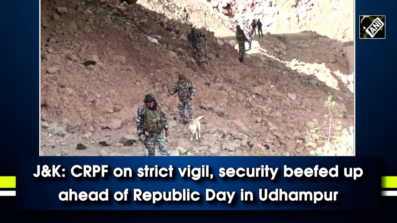 CRPF on strict vigil, security beefed up ahead of Republic Day in J&K's Udhampur
