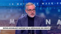 Guillaume Bigot : «Tous les Ehpad de France doivent sélectionner correctement les personnels et prendre des gens dont c’est la vocation»
