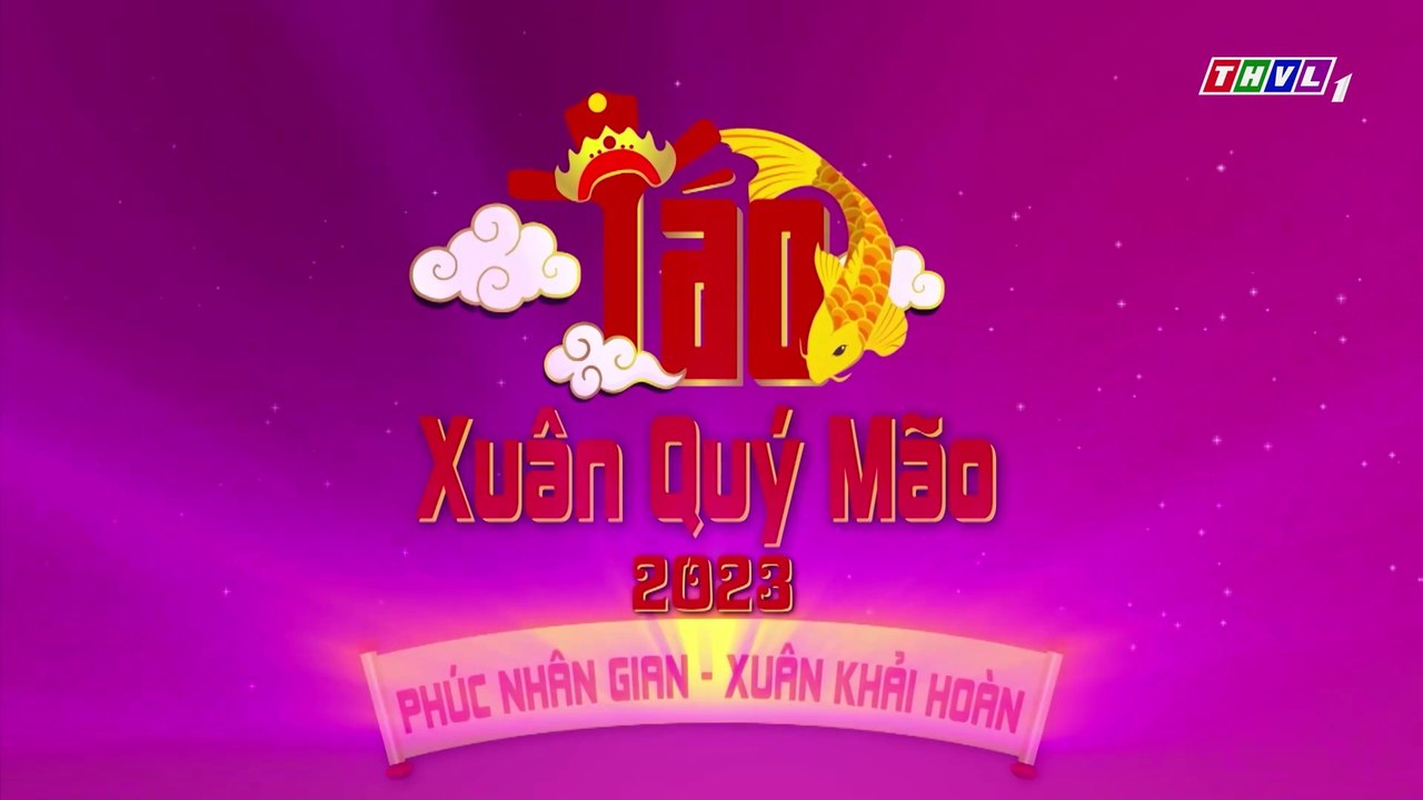 Táo Xuân Quý Mão 2023 "Phúc Nhân Gian - Xuân Khải Hoàn"(Cẩm Ly,NSUT Hữu Châu,Việt Hương,Đại Nghĩa....)