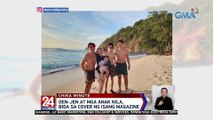 Den-Jen at mga anak nila, bida sa cover ng isang magazine | 24 Oras Weekend