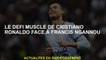 Le défi musculaire de Cristiano Ronaldo contre Francis Ngannou